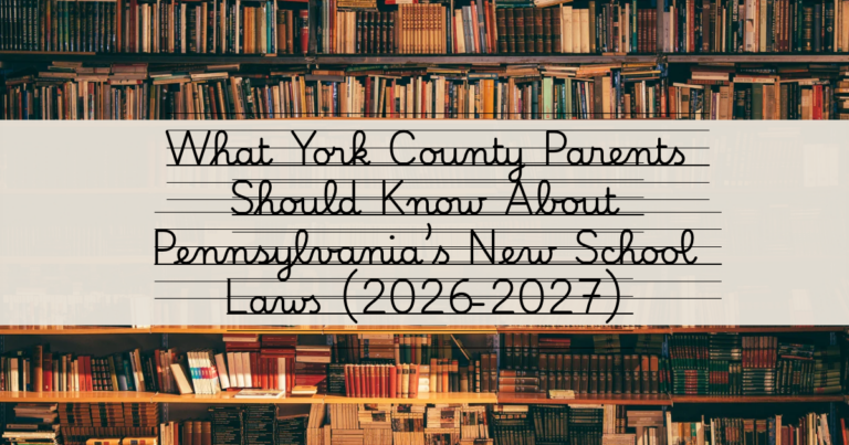 What York County Parents Should Know About Pennsylvania’s New School Laws (2026–27)